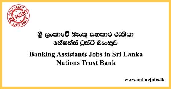 Banking Assistants Jobs in Sri Lanka Nations Trust Bank