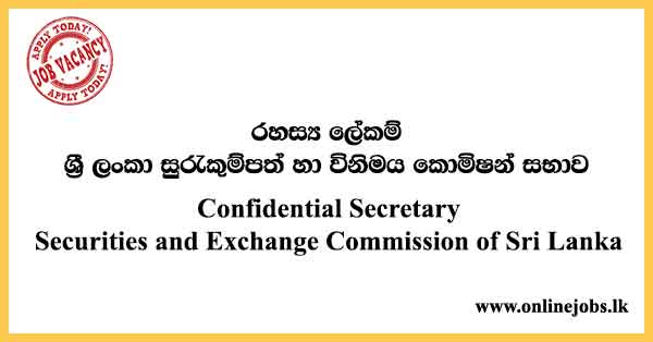 Confidential Secretary - Securities and Exchange Commission of Sri Lanka Vacancies 2023