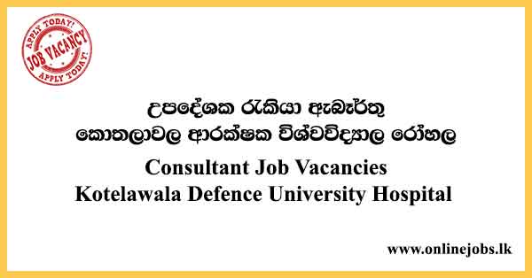 Consultant Job Vacancies Kotelawala Defence University Hospital