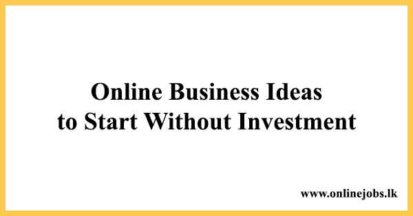 Online Business Ideas to start without Investment