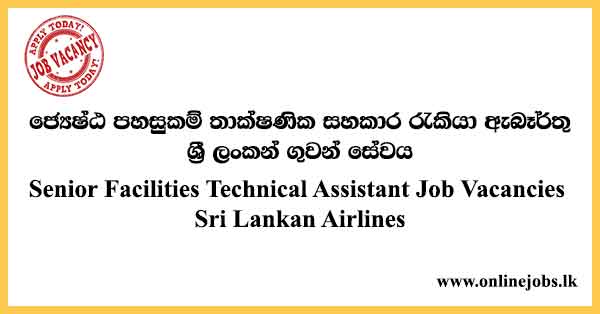 Senior Facilities Technical Assistant Job Vacancies Sri Lankan Airlines