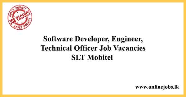 Software Developer, Engineer, Technical Officer Job Vacancies SLT Mobitel