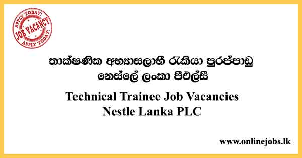 Technical Trainee Job Vacancies in Sri Lanka 2023 - Nestle Lanka PLC